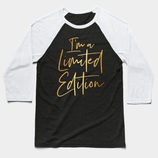 I'm A Limited Edition Gold Text Baseball T-Shirt